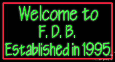 Custom Welcome To F D B Established In  Real Neon Glass Tube Neon Sign