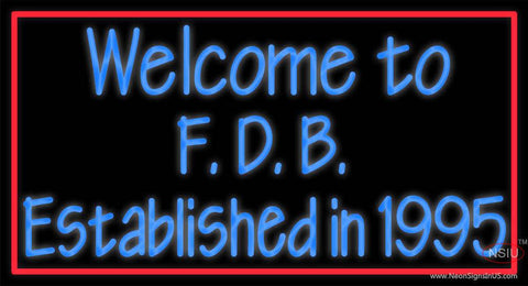 Custom Welcome To F D B Established In  Real Neon Glass Tube Neon Sign