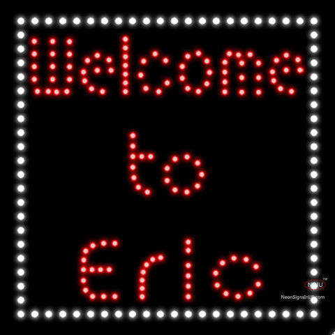 Custom Welcome To Eric Led Sign 