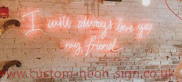 I Will Always Love You My Friend Wedding Home Deco Neon Sign 