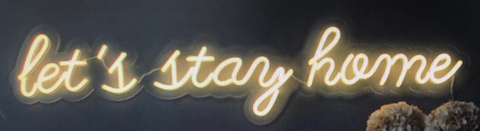 New LET'S STAY HOME Handmade Art Neon Signs 