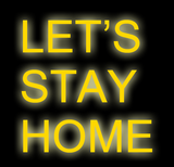 LET'S STAY HOME Handmade Art Neon Signs
