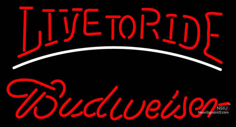 Live To Ride Budweiser Neon Sign 