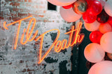 Til Death Handmade Art Neon Signs