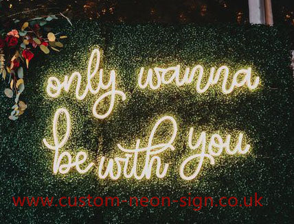 Only Wanna Be With You Wedding Home Deco Neon Sign 