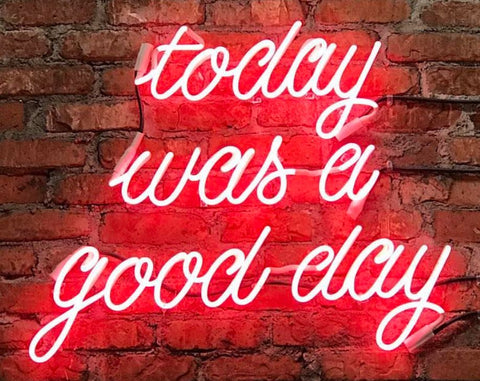 today was a good day Handmade Art Neon Signs 
