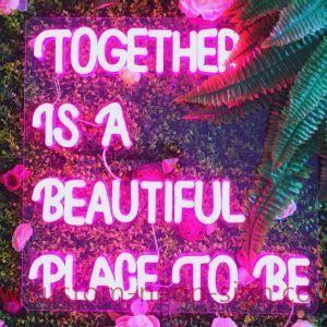 Together Is A Beautiful Place To Be Wedding Home Deco Neon Sign 