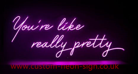 You Are Like Really Pretty Wedding Home Deco Neon Sign 