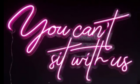 you cant sit with us neon sign 
